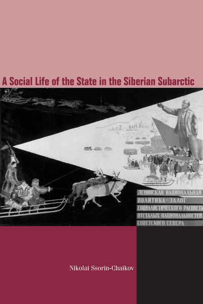 Cover of The Social Life of the State in Subarctic Siberia by Nikolai V. Ssorin-Chaikov