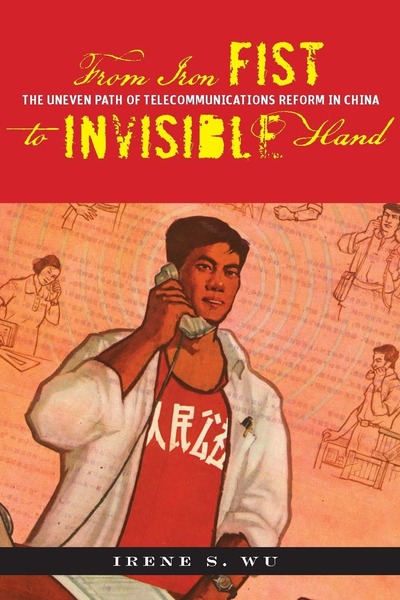 Cover of From Iron Fist to Invisible Hand by Irene S. Wu