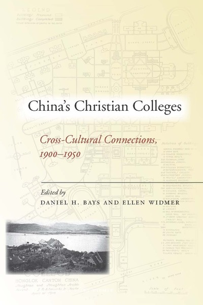 Cover of China’s Christian Colleges by Daniel H. Bays and Ellen Widmer