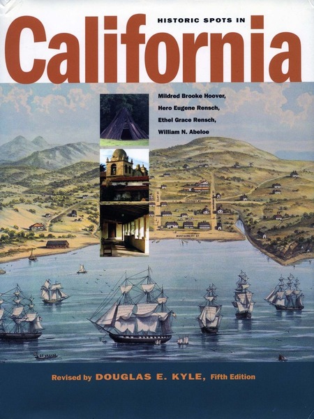 Cover of Historic Spots in California by Revised by DOUGLAS E. KYLE Mildred Brooke Hoover, Hero Eugene Rensch, Ethel Grace Rensch, and William N. Abeloe