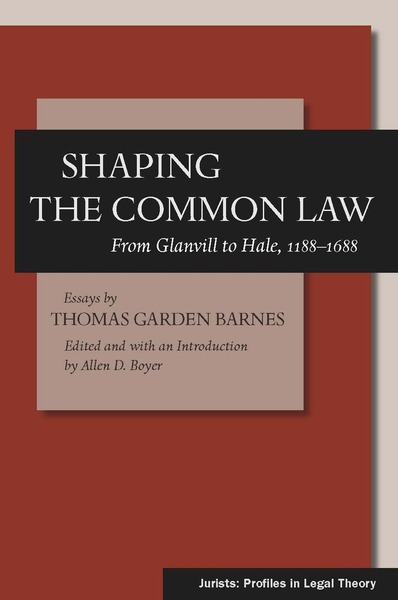 Cover of Shaping the Common Law by Essays by Thomas Garden Barnes Edited and with an Introduction by Allen D. Boyer