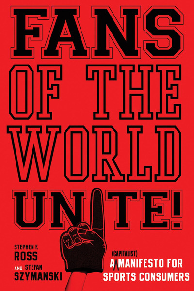 Cover of Fans of the World, Unite! by Stephen F. Ross and Stefan Szymanski