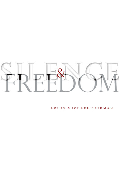 Cover of Silence and Freedom by Louis Michael Seidman