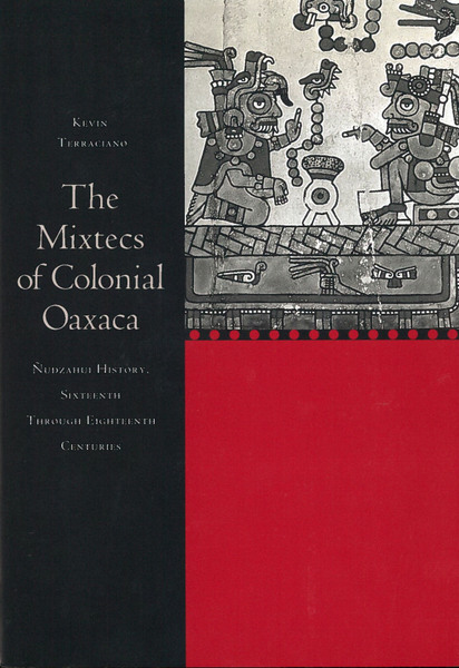 Cover of The Mixtecs of Colonial Oaxaca by Kevin Terraciano