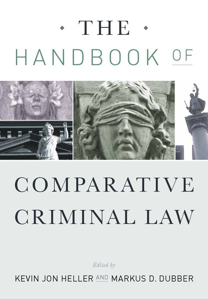 Cover of The Handbook of Comparative Criminal Law by Edited by Kevin Jon Heller and Markus D. Dubber