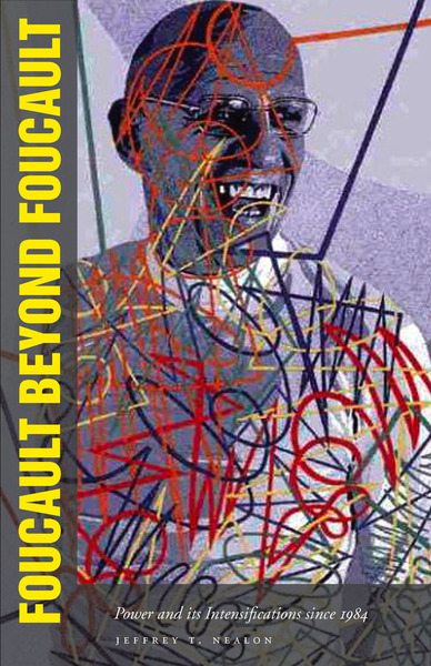 Cover of Foucault Beyond Foucault by Jeffrey T. Nealon