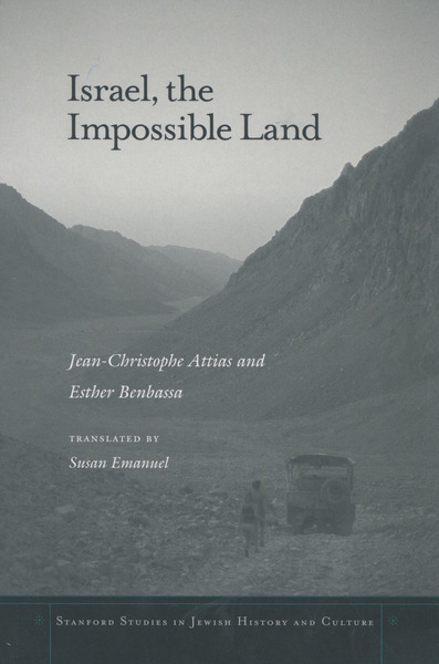 Cover of Israel, the Impossible Land by Jean-Christophe Attias

and Esther Benbassa

Translated by Susan Emanuel