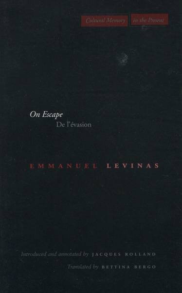 Cover of On Escape by Emmanuel Levinas

Translated by Bettina Bergo

Introduced and Annotated by Jacques Rolland