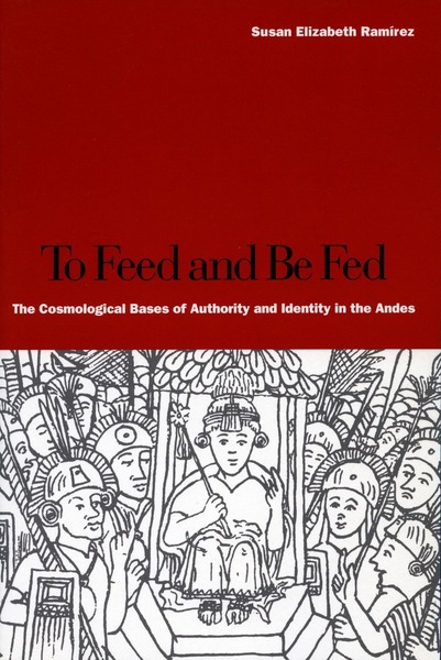 Cover of To Feed and Be Fed by Susan Elizabeth Ramírez