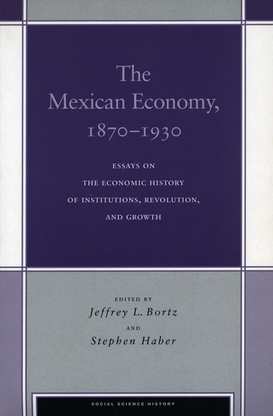 Cover of The Mexican Economy, 1870-1930 by Edited by Jeffrey L. Bortz and Stephen Haber
