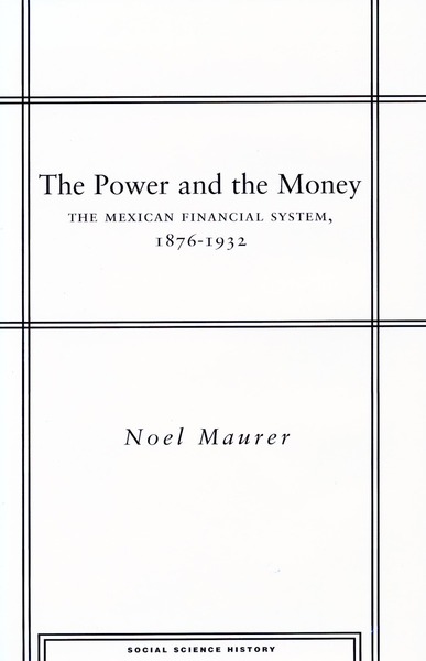 Cover of The Power and the Money by Noel Maurer
