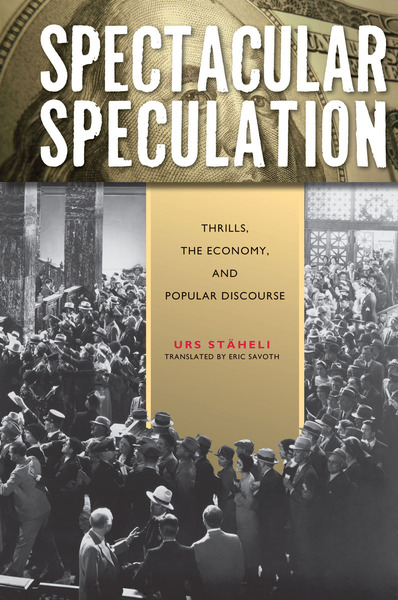 Cover of Spectacular Speculation by Urs Stäheli Translated by Eric Savoth