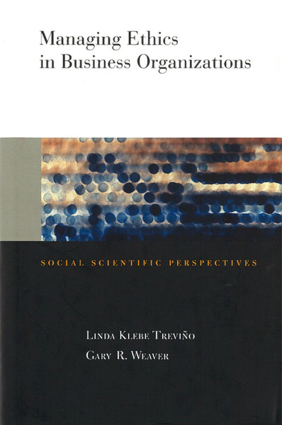 Cover of Managing Ethics in Business Organizations by Linda Klebe Treviño and Gary R. Weaver