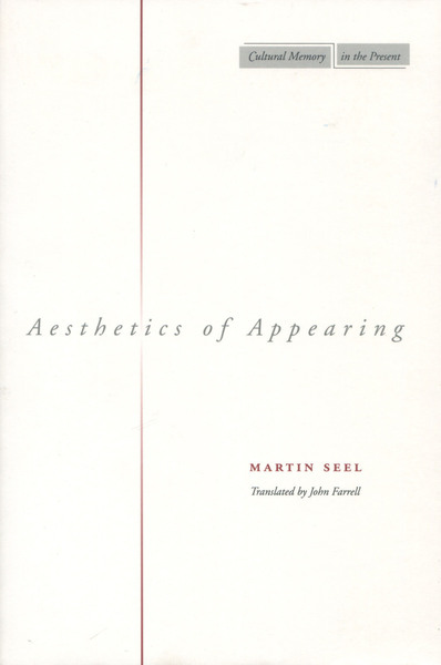 Cover of Aesthetics of Appearing by Martin Seel, Translated by John Farrell
