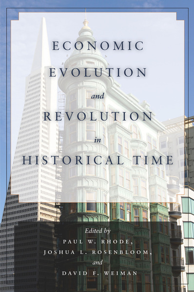 Cover of Economic Evolution and Revolution in Historical Time by Edited by Paul W. Rhode, Joshua L. Rosenbloom, and David F. Weiman 