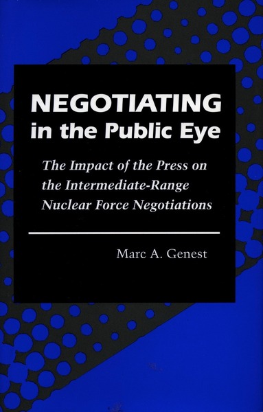 Cover of Negotiating in the Public Eye by Marc A. Genest