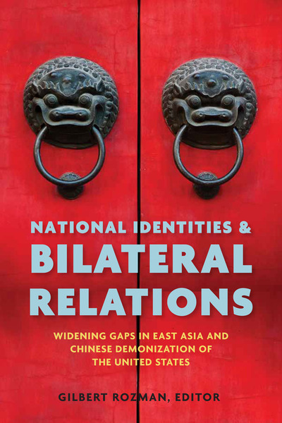 Cover of National Identities and Bilateral Relations by Edited by Gilbert Rozman