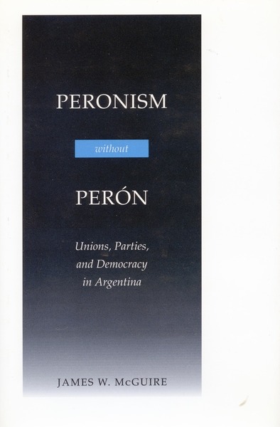 Cover of Peronism Without Perón by James W. McGuire