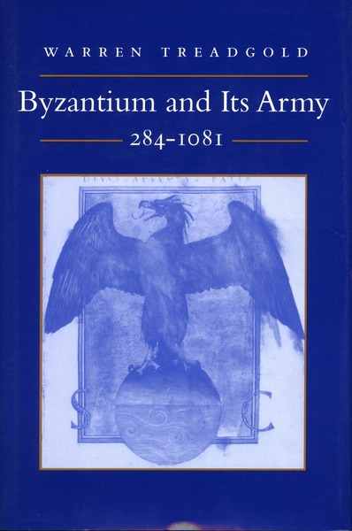 Cover of Byzantium and Its Army, 284-1081 by Warren Treadgold