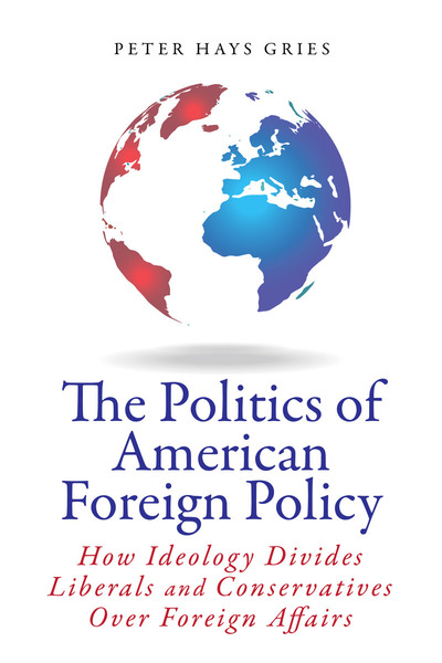 Cover of The Politics of American Foreign Policy by Peter Hays Gries