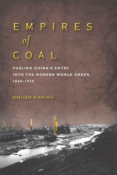 Cover of Empires of Coal by Shellen Xiao Wu