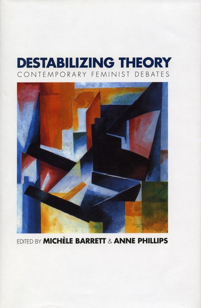 Cover of Destabilizing Theory by Michèle Barrett and Anne Phillips