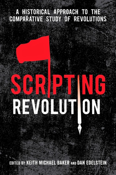 Cover of Scripting Revolution by Edited by Keith Michael Baker and Dan Edelstein