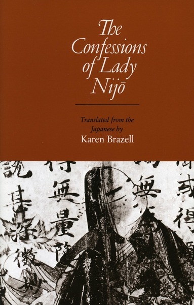 Cover of The Confessions of Lady Nijo by Translated from the Japanese by Karen Brazell