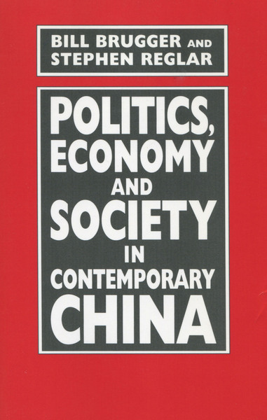 Cover of Politics, Economy, and Society in Contemporary China by Bill Brugger and Stephen Reglar