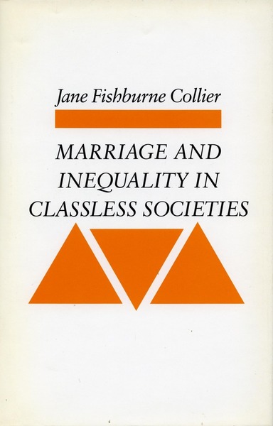 Cover of Marriage and Inequality in Classless Societies by Jane Fishburne Collier