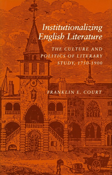 Cover of Institutionalizing English Literature by Franklin E. Court