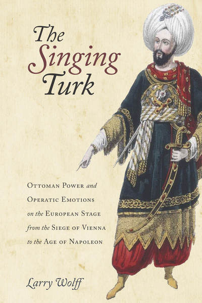 Cover of The Singing Turk by Larry Wolff