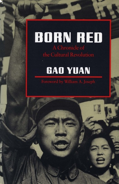 Cover of Born Red by Gao Yuan Foreword by William A. Joseph