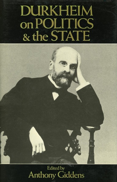 Cover of Durkheim on Politics and the State by Edited with an Introduction by Anthony Giddens Translated by W. D. Halls