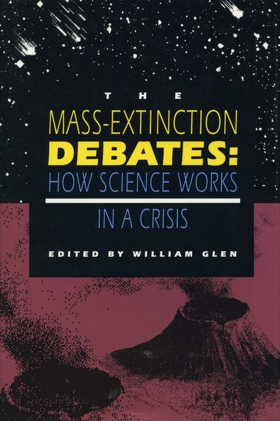 Cover of The Mass-Extinction Debates by Edited by William Glen