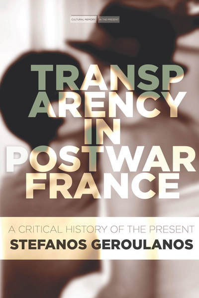 Cover of Transparency in Postwar France by Stefanos Geroulanos