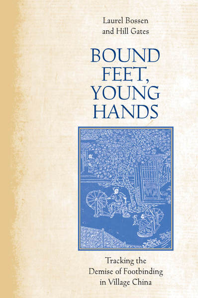 Cover of Bound Feet, Young Hands by Laurel Bossen and Hill Gates