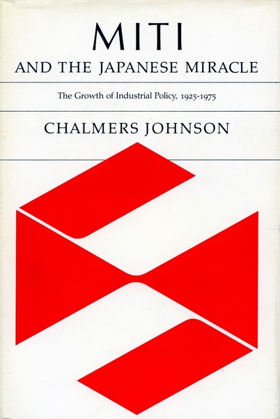 Cover of MITI and the Japanese Miracle by Chalmers Johnson
