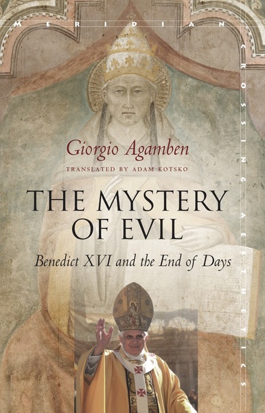 Cover of The Mystery of Evil by Giorgio Agamben Translated by Adam Kotsko
