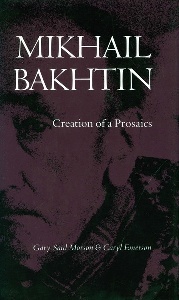 Cover of Mikhail Bakhtin by Gary Saul Morson and Caryl Emerson