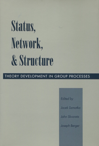 Cover of Status, Network, and Structure by Edited by Jacek Szmatka, John Skvoretz, and Joseph Berger