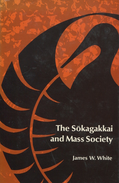 Cover of The Sokagakkai and Mass Society by James W. White
