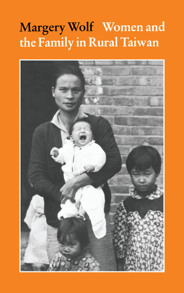 Cover of Women and the Family in Rural Taiwan by Margery Wolf