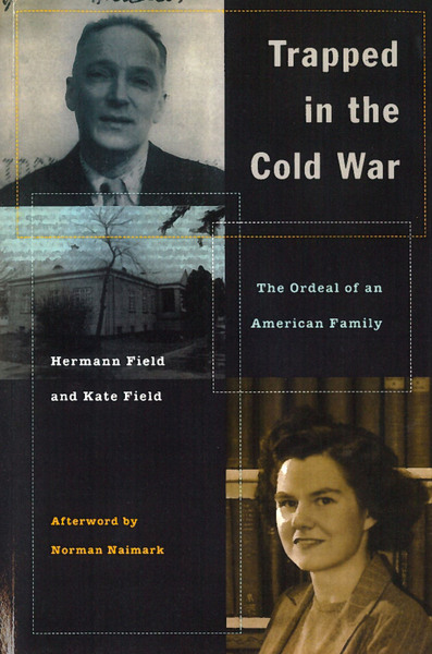 Cover of Trapped in the Cold War by Hermann Field and Kate Field

Afterword by Norman Naimark