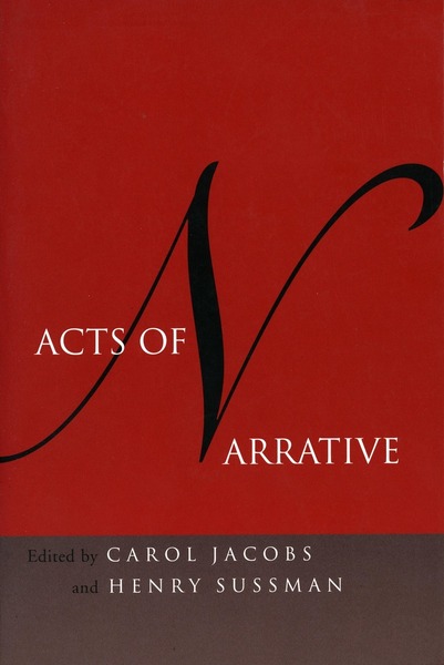 Cover of Acts of Narrative by Edited by Carol Jacobs and Henry Sussman