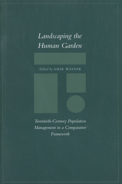 Cover of Landscaping the Human Garden by Edited by Amir Weiner