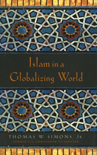 Cover of Islam in a Globalizing World by Thomas W. Simons, Jr.