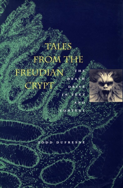 Cover of Tales from the Freudian Crypt by Todd Dufresne

Foreword by Mikkel Borch-Jacobsen