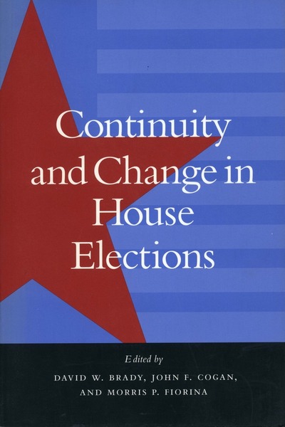 Cover of Continuity and Change in House Elections by Edited by David W. Brady, John F. Cogan, and Morris P. Fiorina