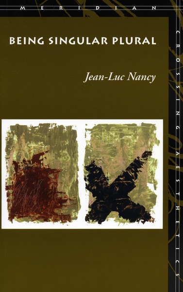 Cover of Being Singular Plural by Jean-Luc Nancy

Translated by Robert Richardson and Anne O’Byrne